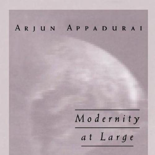 Modernity at Large Cultural Dimensions of Globalization