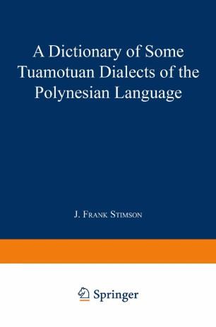 A Dictionary of Some Tuamotuan Dialects of the Polynesian Language