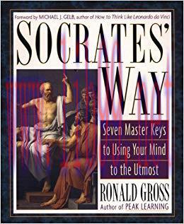 Socrates&rsquo; Way: Seven Keys to Using Your Mind to the Utmost