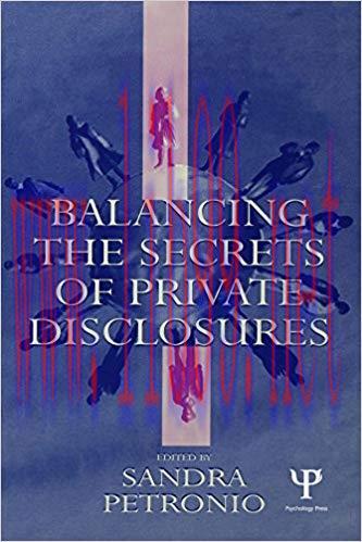 Balancing the Secrets of Private Disclosures (Routledge Communication Series) 1st Edition,