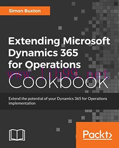 [FOX-Ebook]Extending Microsoft Dynamics 365 for Operations Cookbook
