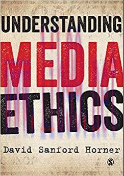 Understanding Media Ethics 1st Edition,