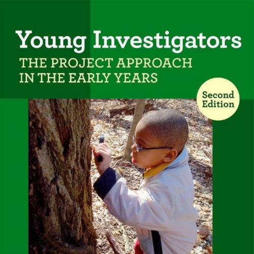 Young Investigators_ The Project Approach in the Early Years, ond Edition (Early Childhood Educ...