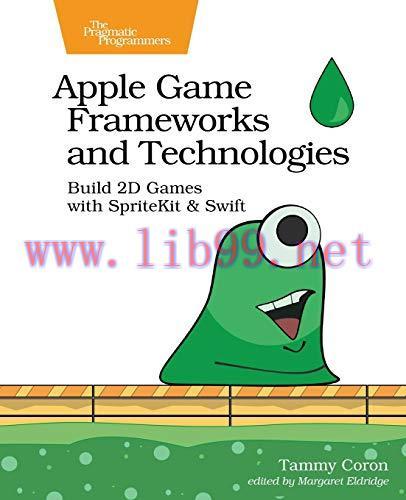 [FOX-Ebook]Apple Game Frameworks and Technologies: Build 2D Games with SpriteKit & Swift