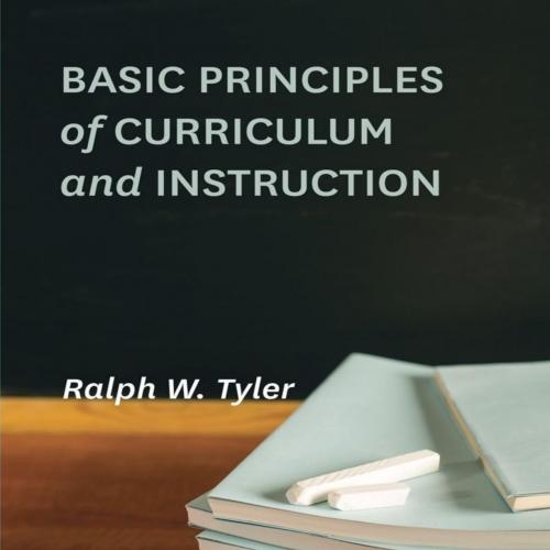 Basic Principles of Curriculum and Instruction - Tyler, Ralph W_