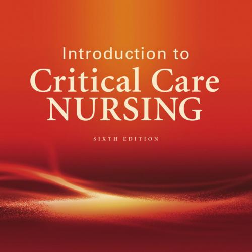 Introduction to Critical Care Nursing 6th - Mary Lou Sole PhD RN CCNS CNL FAAN FCCM & Deborah G...