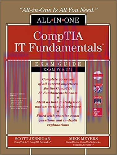 CompTIA IT Fundamentals All-in-One Exam Guide (Exam FC0-U51) 1st Edition,