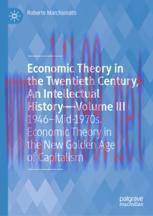 [PDF]Economic Theory in the Twentieth Century, An Intellectual History&mdash;Volume III : 1946&ndash;Mid-19...