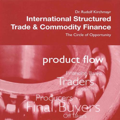 International Structured Trade & Commodity Finance. The Circle of Opportunity