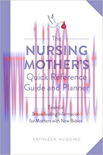 [AME]The Nursing Mother's Quick Reference Guide and Planner: Essential Breastfeeding Informatio...