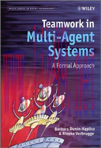 [FOX-Ebook]Teamwork in Multi-Agent Systems: A Formal Approach