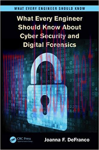 What Every Engineer Should Know About Cyber Security and Digital Forensics 1st Edition