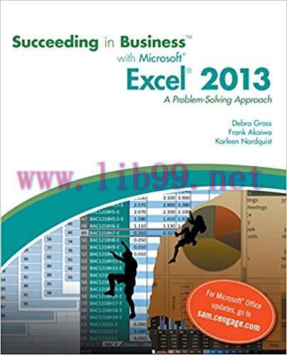 Solution Manual for Succeeding in Business with Microsoft Excel 2013 1st Edition