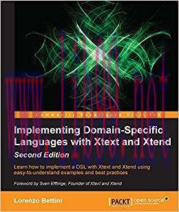 Implementing Domain-Specific Languages with Xtext and Xtend &ndash; Second Edition 2nd Edition