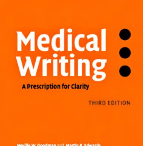 Medical Writing_ A Prescription for Clarity, 3rd THIRD EDITION - DR NEVILLE W. GOODMAN, DR MART...