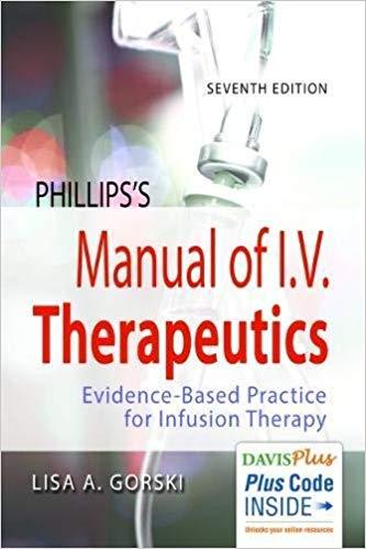 Phillips&rsquo;s Manual of I.V. Therapeutics Evidence-Based Practice for Infusion Therapy 7th Edition