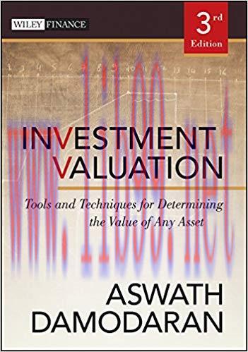 Investment Valuation: Tools and Techniques for Determining the Value of Any Asset (Wiley Financ...