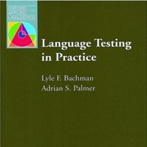 Language Testing in Practice Designing and Developing Useful Language Tests