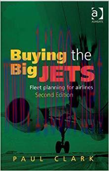 Buying the Big Jets: Fleet Planning for Airlines 2nd Edition,