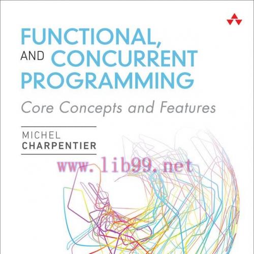 [FOX-Ebook]Functional and Concurrent Programming: Core Concepts and Features