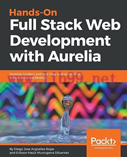 [FOX-Ebook]Hands-On Full Stack Web Development with Aurelia: Develop modern and real-time web a...