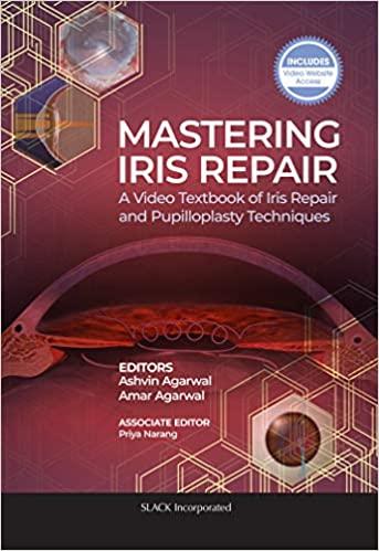Mastering Iris Repair A Video Textbook of Iris Repair and Pupilloplasty Techniques