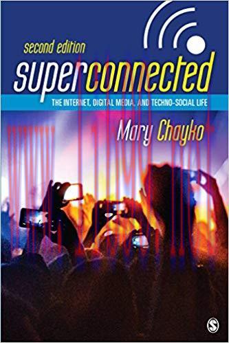 Superconnected: The Internet, Digital Media, and Techno-Social Life (NULL) 2nd Edition,