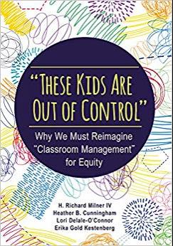 (PDF)&rdquo;These Kids Are Out of Control&rdquo; Why We Must Reimagine &ldquo;Classroom Management&rdquo; for Equity 1s...