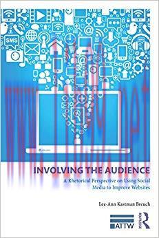 Involving the Audience: A Rhetoric Perspective on Using Social Media to Improve Websites (ATTW ...