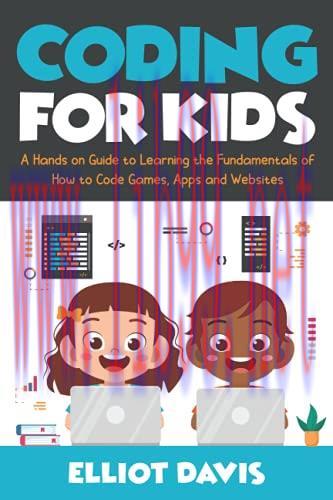 [FOX-Ebook]Coding for Kids: A Hands-on Guide to Learning the Fundamentals of How to Code Games,...