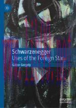 [PDF]Schwarzenegger: Uses of the Foreign Star