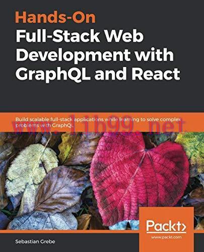 [FOX-Ebook]Hands-On Full-Stack Web Development with GraphQL and React