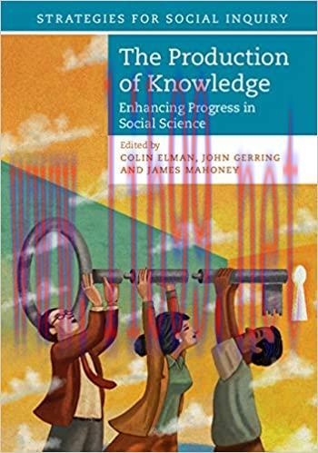 (PDF)The Production of Knowledge: Enhancing Progress in Social Science (Strategies for Social I...