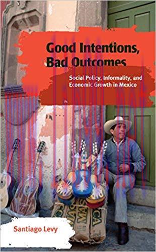 Good Intentions, Bad Outcomes: Social Policy, Informality, and Economic Growth in Mexico