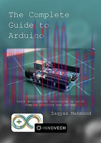 [FOX-Ebook]The Complete Guide to Arduino: Learn programming techniques to build complex project...