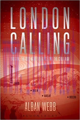 London Calling: Britain, the BBC World Service and the Cold War 1st Edition,