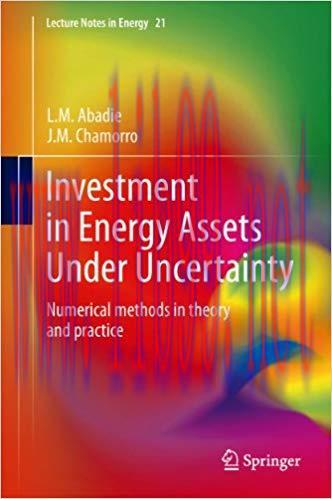(PDF)Investment in Energy Assets Under Uncertainty: Numerical methods in theory and practice (L...