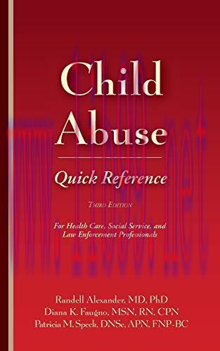 [AME]Child Abuse Quick Reference 3e: For Health Care, Social Service, and Law Enforcement Profe...