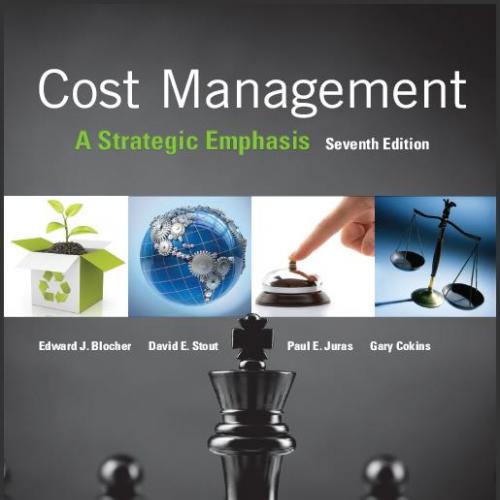(Solution Manual)Cost Management A Strategic Emphasis 7th Edition by Blocher.rar