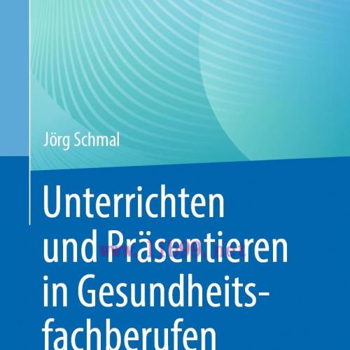 [AME]Unterrichten und Pr&auml;sentieren in Gesundheitsfachberufen, 2nd Edition (Original PDF)