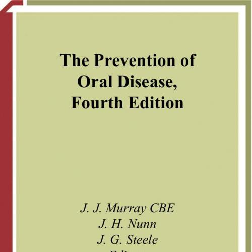 Prevention of Oral Disease 4th Edition, The