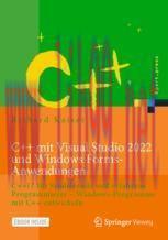 [PDF]C++ mit Visual Studio 2022 und Windows Forms-Anwendungen : C++17 f&uuml;r Studierende und erfah...