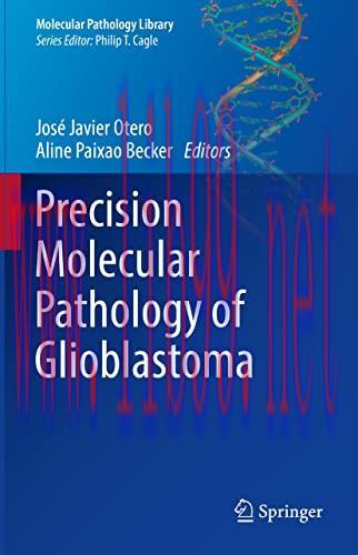 [AME]Precision Molecular Pathology of Glioblastoma (Molecular Pathology Library) (Original PDF)