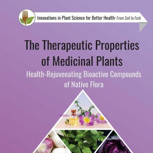 [AME]The Therapeutic Properties of Medicinal Plants: Health-Rejuvenating Bioactive Compounds of...