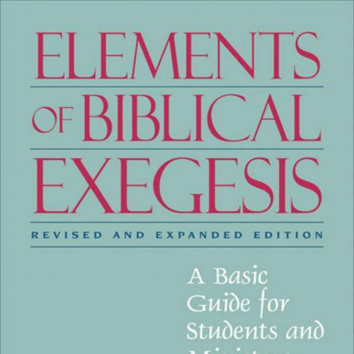 Elements of Biblical Exegesis_ A Basic Guide for Students and Ministers - Michael J. Gorman