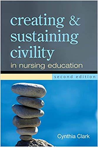 Creating and Sustaining Civility in Nursing Education, Second Edition