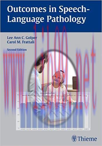 Outcomes in Speech-Language Pathology: Contemporary Theories, Models, and Practices 2nd Edition...