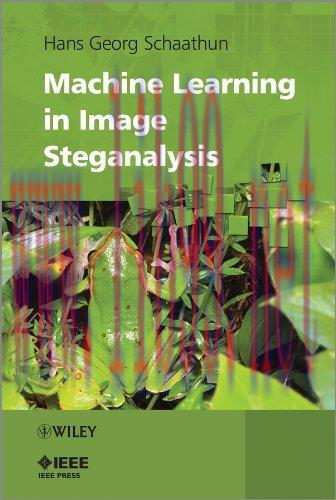 [FOX-Ebook]Machine Learning in Image Steganalysis