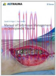 [AME]Manual of Soft-tissue Management in Orthopaedic Trauma (ORIGINAL PDF from_ publisher)