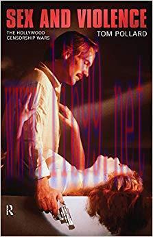 Sex and Violence: The Hollywood Censorship Wars (Media and Power) 1st Edition,